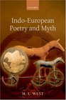 IndoEuropean Poetry and Myth