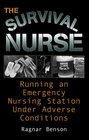 Survival Nurse: Running an Emergency Nursing Station Under Adverse Conditions