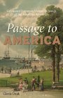 Passage to America Celebrated European Visitors in Search of the American Adventure