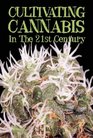 Cultivating Cannabis in the 21st Century