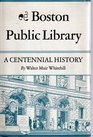 Boston Public Library A Centennial History