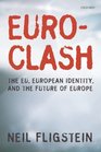 Euroclash The EU European Identity and the Future of Europe