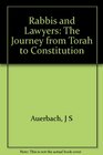 Rabbis and Lawyers The Journey from Torah to Constitution