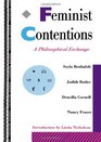 Feminist Contentions A Philosophical Exchange