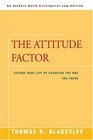 The Attitude Factor Extend your life by changing the way you think