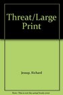 Threat/Large Print