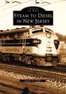 Steam to Diesel in New Jersey