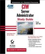 CIWServer Administrator Study Guide Exam 1D0450
