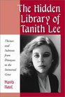 The Hidden Library of Tanith Lee Themes and Subtexts from Dionysos to the Immortal Gene
