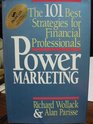 Power Marketing The 101 Best Strategies for Financial Professionals