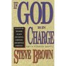 If God Is in Charge Thoughts on the Nature of God for Skeptics Christians and Skeptical Christians