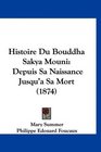 Histoire Du Bouddha Sakya Mouni Depuis Sa Naissance Jusqu'a Sa Mort