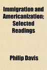 Immigration and Americanization Selected Readings