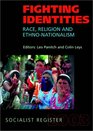 Fighting Identities Race Religion and Nationalism