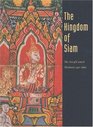 The Kingdom of Siam The Art of Central Thailand 13501800