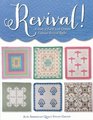 Revival A Study of Early 20th Century Revival Quilts by the American Quilt Study Group