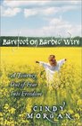 Barefoot on Barbed Wire