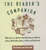 The Reader's Companion: A Book Lover's Guide to the Most Important Books in Every Field of Knowledge as Chosen by the Experts