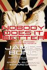 Nobody Does it Better The Complete Uncensored Unauthorized Oral History of James Bond