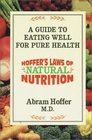 Hoffer's Laws of Natural Nutrition A Guide to Eating Well for Pure Health