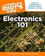 The Complete Idiot's Guide to Electronics 101