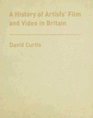 A History of Artists' Film and Video in Britain 18972004