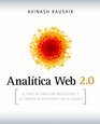 Analtica Web 20 El arte de analizar resultados y la ciencia de centrarse en el cliente