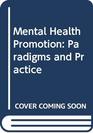 Mental Health Promotion Paradigms and Practice