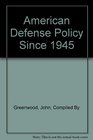 American defense policy since 1945 A preliminary bibliography