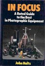 In Focus Rated Guide to the Best in Photographic Equipment