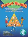 Planet Health  An Interdisciplinary Curriculum for Teaching Middle School Nutrition and Physical Activity
