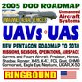 2005 DOD Unmanned Aerial Vehicles  and Unmanned Aircraft Systems  US Military Roadmap 2005  2030 Predator Hunter Airships JUCAS X45 Drones