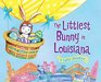 The Littlest Bunny in Louisiana An Easter Adventure