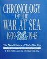Chronology of the War at Sea 1939 1945 The Naval History of World War Two