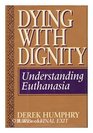 Dying With Dignity Understanding Euthanasia