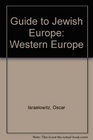 Guide to Jewish Europe Western Europe