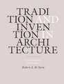Tradition and Invention in Architecture Conversations and Essays