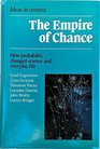The Empire of Chance  How Probability Changed Science and Everyday Life