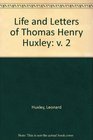 Life and Letters of Thomas Henry Huxley v 2