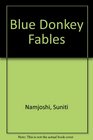 The Blue Donkey Fables