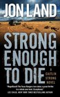 Strong Enough to Die (Caitlin Strong, Bk 1)