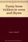 Funny bone ticklers in verse and rhyme