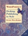 WordPerfect Desktop Publishing in Style The Expert's Guide to WordPerfect  Graphic Design