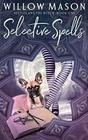 Selective Spells First in a Paranormal Cozy Mystery Series
