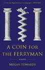 A Coin for the Ferryman A Novel