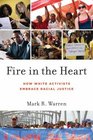 Fire in the Heart How White Activists Embrace Racial Justice