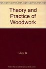 Theory and Practice of Woodwork