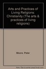 Arts and Practices of Living Religions Christianity