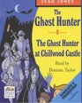The Ghost Hunter / The Ghost Hunter at Chillwood Castle