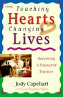 Touching Hearts Changing Lives Becoming a Treasured Teacher